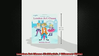 READ book  London Art Chase Faithgirlz  Glimmer Girls  FREE BOOOK ONLINE