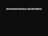 [Download] International Business Law (6th Edition) PDF Free
