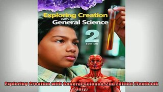READ book  Exploring Creation with General Science 2nd Edition Textbook Only  FREE BOOOK ONLINE