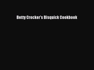 [Download] Betty Crocker's Bisquick Cookbook Free Books