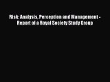 Read Risk: Analysis Perception and Management - Report of a Royal Society Study Group Ebook