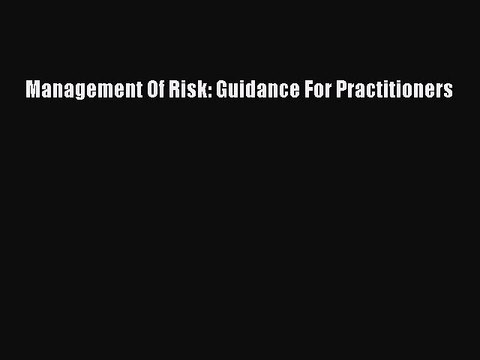 Read Management of Risk: Guidance for Practitioners PDF Free