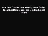 Read Container Terminals and Cargo Systems: Design Operations Management and Logistics Control