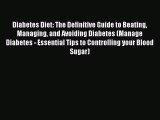 Read Diabetes Diet: The Definitive Guide to Beating Managing and Avoiding Diabetes (Manage
