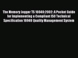 Read The Memory Jogger TS 16949:2002: A Pocket Guide for Implementing a Compliant ISO Technical