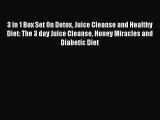 Download 3 in 1 Box Set On Detox Juice Cleanse and Healthy Diet: The 3 day Juice Cleanse Honey