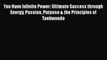 [Download] You Have Infinite Power: Ultimate Success through Energy Passion Purpose & the Principles