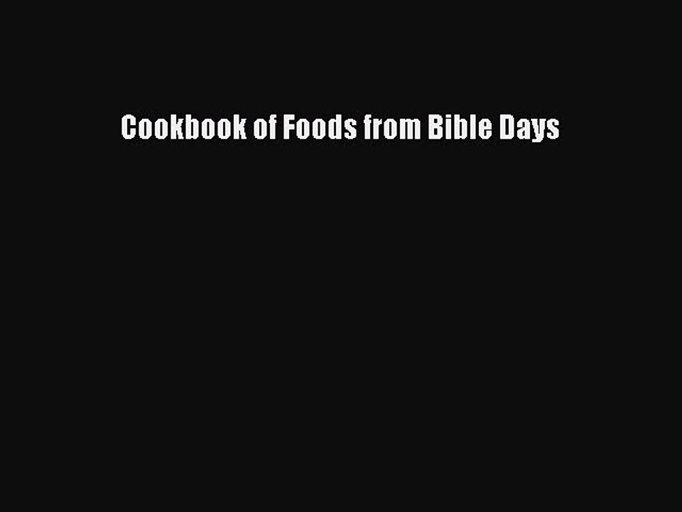 [PDF] Cookbook of Foods from Bible Days Free Books