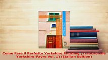 Download  Come Fare il Perfetto Yorkshire Pudding Tradizionale Yorkshire Fayre Vol 1 Italian Read Online