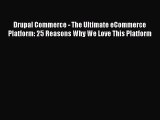 [PDF] Drupal Commerce - The Ultimate eCommerce Platform: 25 Reasons Why We Love This Platform