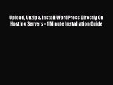 [PDF] Upload Unzip & Install WordPress Directly On Hosting Servers - 1 Minute Installation