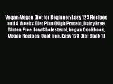 Read Vegan: Vegan Diet for Beginner: Easy 123 Recipes and 4 Weeks Diet Plan (High Protein Dairy