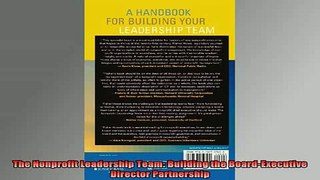 READ book  The Nonprofit Leadership Team Building the BoardExecutive Director Partnership Full EBook