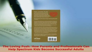 Read  The Loving Push How Parents and Professionals Can Help Spectrum Kids Become Successful Ebook Free