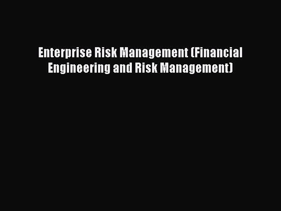 Read Enterprise Risk Management (Financial Engineering and Risk Management) Ebook Free