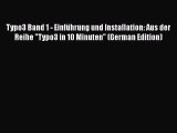 [PDF] Typo3 Band 1 - Einführung und Installation: Aus der Reihe Typo3 in 10 Minuten (German