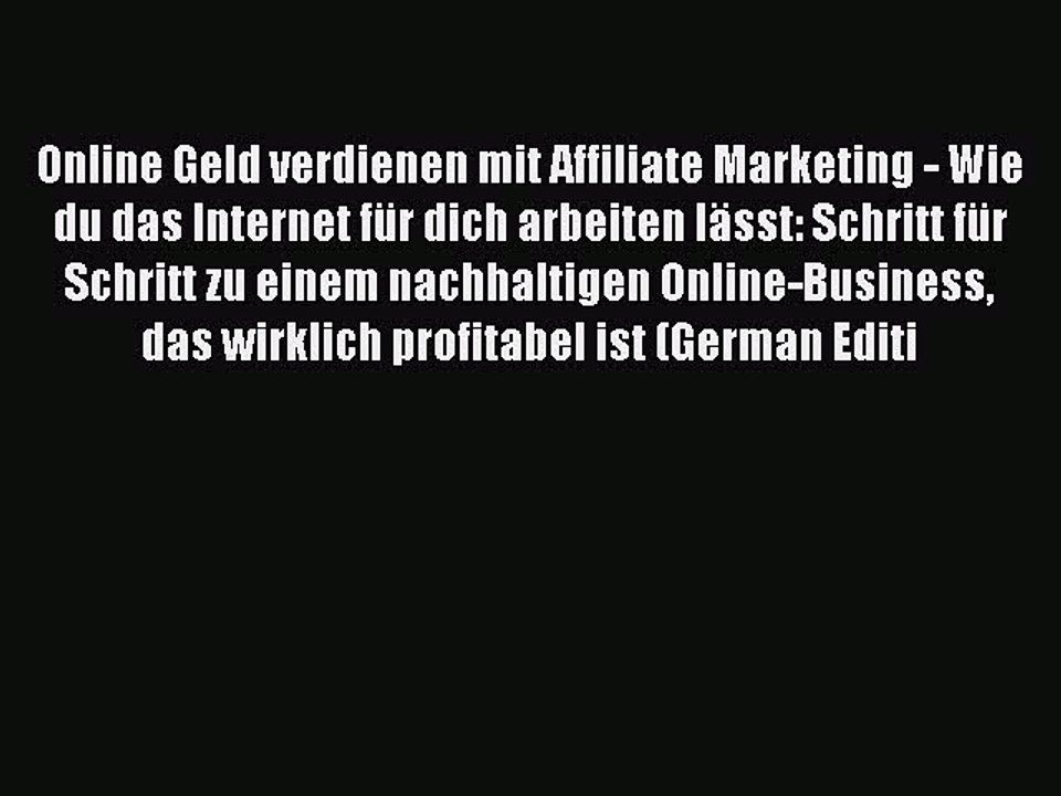 [PDF] Online Geld verdienen mit Affiliate Marketing - Wie du das Internet für dich arbeiten