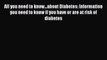 Read All you need to know...about Diabetes: Information you need to know if you have or are