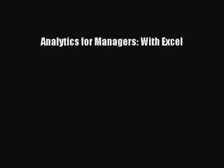 Read Analytics for Managers: With Excel Ebook Free