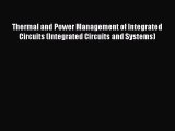 Read Thermal and Power Management of Integrated Circuits (Integrated Circuits and Systems)