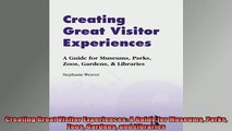 READ book  Creating Great Visitor Experiences A Guide for Museums Parks Zoos Gardens and Libraries Full Free