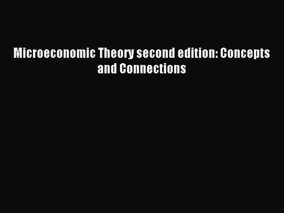 Read Microeconomic Theory second edition: Concepts and Connections Ebook Free