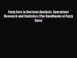 Read Fuzzy Sets in Decision Analysis Operations Research and Statistics (The Handbooks of Fuzzy