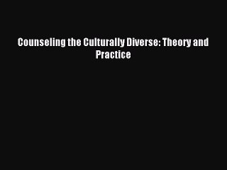 [Download] Counseling the Culturally Diverse: Theory and Practice PDF Free