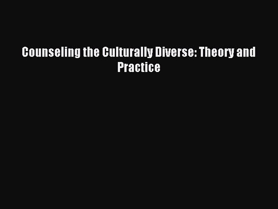 [Download] Counseling the Culturally Diverse: Theory and Practice PDF Free