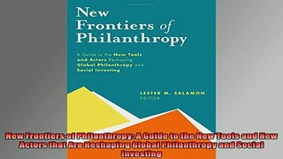 READ book  New Frontiers of Philanthropy A Guide to the New Tools and New Actors that Are Reshaping Free Online