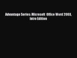 [PDF] Advantage Series: Microsoft  Office Word 2003 Intro Edition [Read] Full Ebook