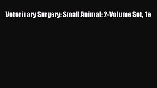 [Download] Veterinary Surgery: Small Animal: 2-Volume Set 1e Ebook Free