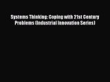 Read Systems Thinking: Coping with 21st Century Problems (Industrial Innovation Series) Ebook