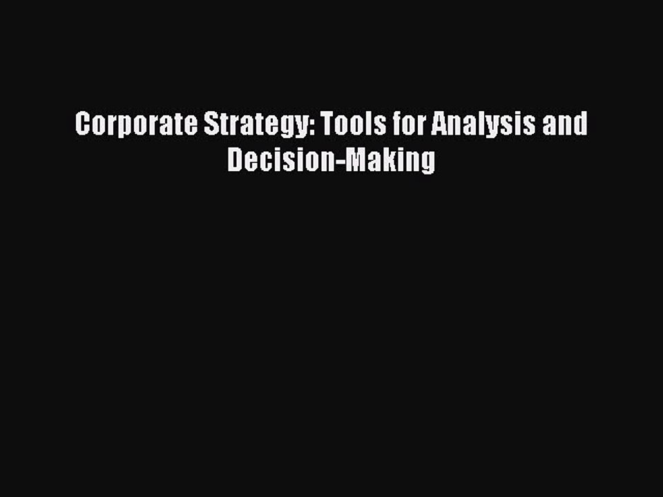 Read Corporate Strategy: Tools for Analysis and Decision-Making Ebook Online