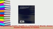 PDF  Negotiating Public Health in a Globalized World Global Health Diplomacy in Action Download Full Ebook