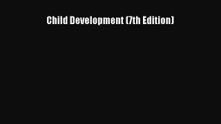 [Download] Child Development (7th Edition) Read Free