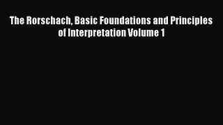 [Download] The Rorschach Basic Foundations and Principles of Interpretation Volume 1 Ebook