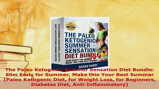 Read The Paleo Ketogenic Summer Sensation Diet Bundle Slim Early for Summer Make this Your PDF Free