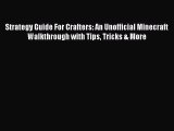 [PDF] Strategy Guide For Crafters: An Unofficial Minecraft Walkthrough with Tips Tricks & More