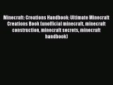 [PDF] Minecraft: Creations Handbook: Ultimate Minecraft Creations Book (unofficial minecraft