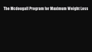 Read The Mcdougall Program for Maximum Weight Loss Ebook Free