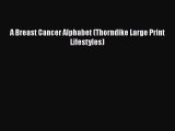 [PDF] A Breast Cancer Alphabet (Thorndike Large Print Lifestyles) Free Books
