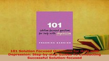 Read  101 Solution Focused Questions for Help with Depression Stepbystep Guides To Conducting Ebook Free