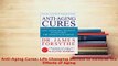 Read  AntiAging Cures Life Changing Secrets to Reverse the Effects of Aging PDF Online