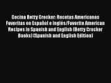 [PDF] Cocina Betty Crocker: Recetas Americanas Favoritas en Español e Inglés/Favorite American