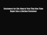 Read Customers for Life: How to Turn That One-Time Buyer Into a Lifetime Customer Ebook Free