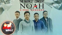 Kemeriahan The Biggest Concert Noah Sing Legends - Hot Shot 20 Mei 2016