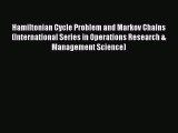 Download Hamiltonian Cycle Problem and Markov Chains (International Series in Operations Research