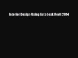 Download Interior Design Using Autodesk Revit 2014 PDF Free