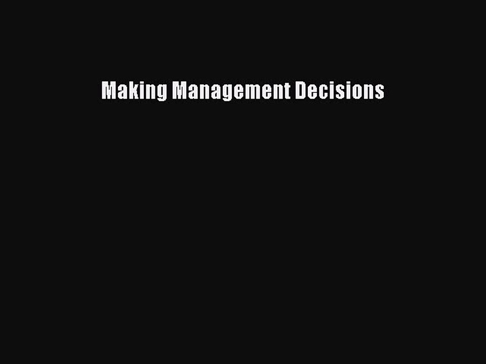 Read Making Management Decisions Ebook Free